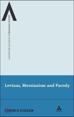 Levinas, Messianism and Parody