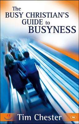 The Busy Christian's Guide to Busyness