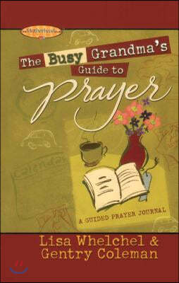 The Busy Grandma's Guide to Prayer: A Guided Journal