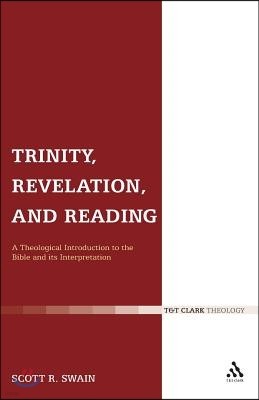 Trinity, Revelation, and Reading: A Theological Introduction to the Bible and Its Interpretation