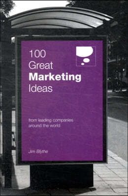 100 Great Marketing Ideas From Leading Companies Around the World