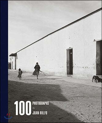 Juan Rulfo: 100 Photographs