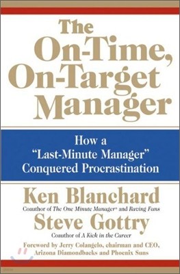 The On-Time, On-Target Manager: How a "Last-Minute Manager" Conquered Procrastination