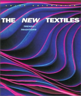 The New Textiles : Trends and Traditions