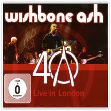 Wishbone Ash - 40th Anniversary Concert: Live In London (Deluxe Edition)