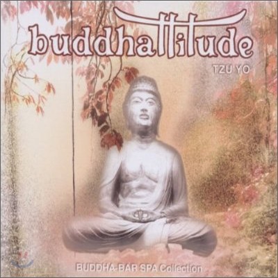 Buddha Bar Collection: Buddhattitude Tzu Yo