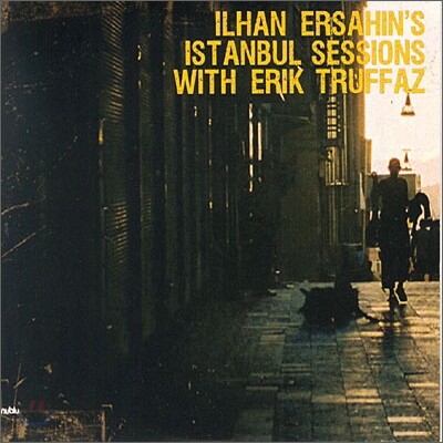 Ilhan Ersahin, Erik Truffaz - Istanbul Session