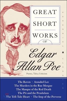 Great Short Works of Edgar Allan Poe: Poems, Tales, Criticism