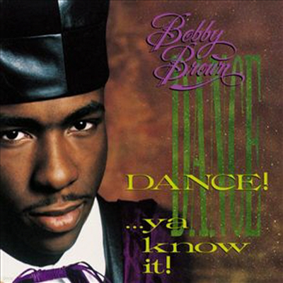 Bobby Brown - Dance!... Ya Know It! (CD)