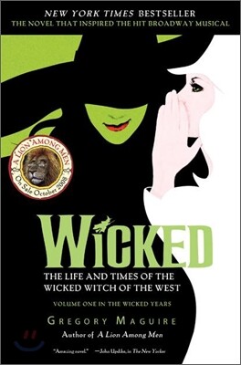 Wicked: The Life and Times of the Wicked Witch of the West