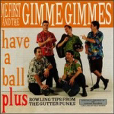 Me First And The Gimme Gimmes - Have A Ball (CD)