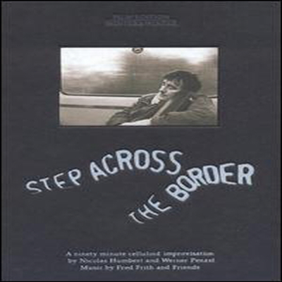 Nicolas Humbert And Werner Penzel - Step Across The Border (ڵ1)(DVD)