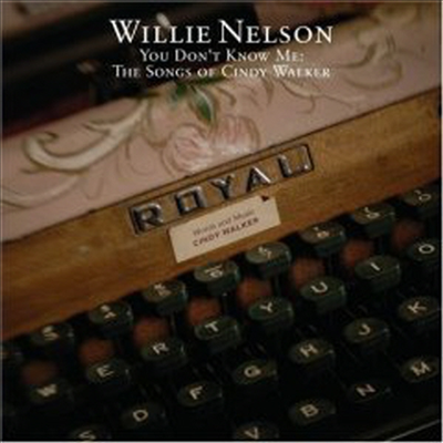 Willie Nelson - You Don't Know Me - Songs of Cindy Walker (CD)