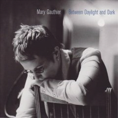 Mary Gauthier - Between Daylight And Dark