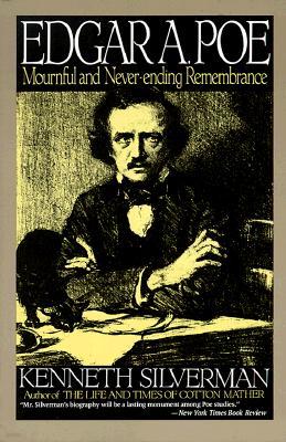 Edgar A. Poe: A Biography: Mournful and Never-Ending Remembrance