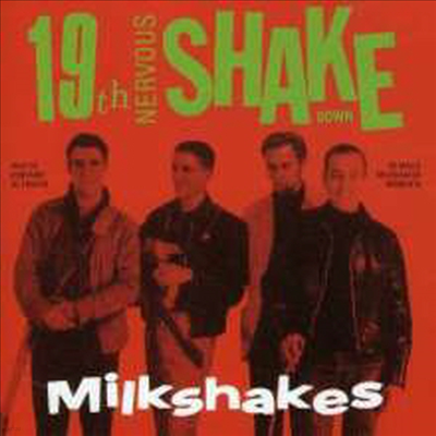 Milkshakes - 19th Nervous Shakedown (CD)