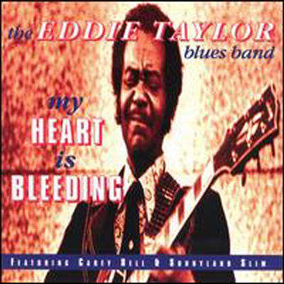 Eddie Taylor - My Heart Is Bleeding (CD)