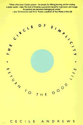 The Circle of Simplicity: Return to the Good Life