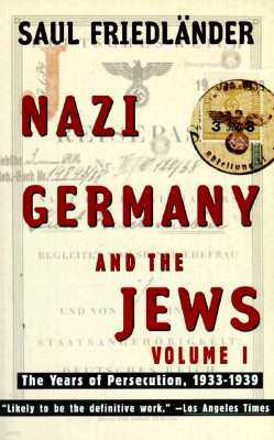 Nazi Germany and the Jews: Volume 1: The Years of Persecution 1933-1939