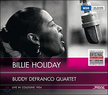 Sonny Clark,Eugene Wright,Red Mitchell,Buddy DeFranco,Carl Drinkard,Elaine Leighton,Bobby White — Billie Holiday / Buddy DeFranco Quartet - Live In Cologne 1954 (빌리 홀리데이 & 버디 드프랑코 쿼텟 독일 퀼른 라이브 실황) 앨범 커버