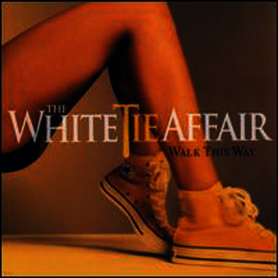 White Tie Affair — Walk This Way 앨범 커버