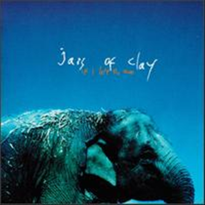 Jars Of Clay - If I Left the Zoo