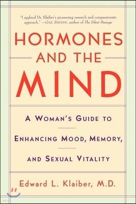 Hormones and the Mind: A Woman's Guide to Enhancing Mood, Memory, and Sexual Vitality