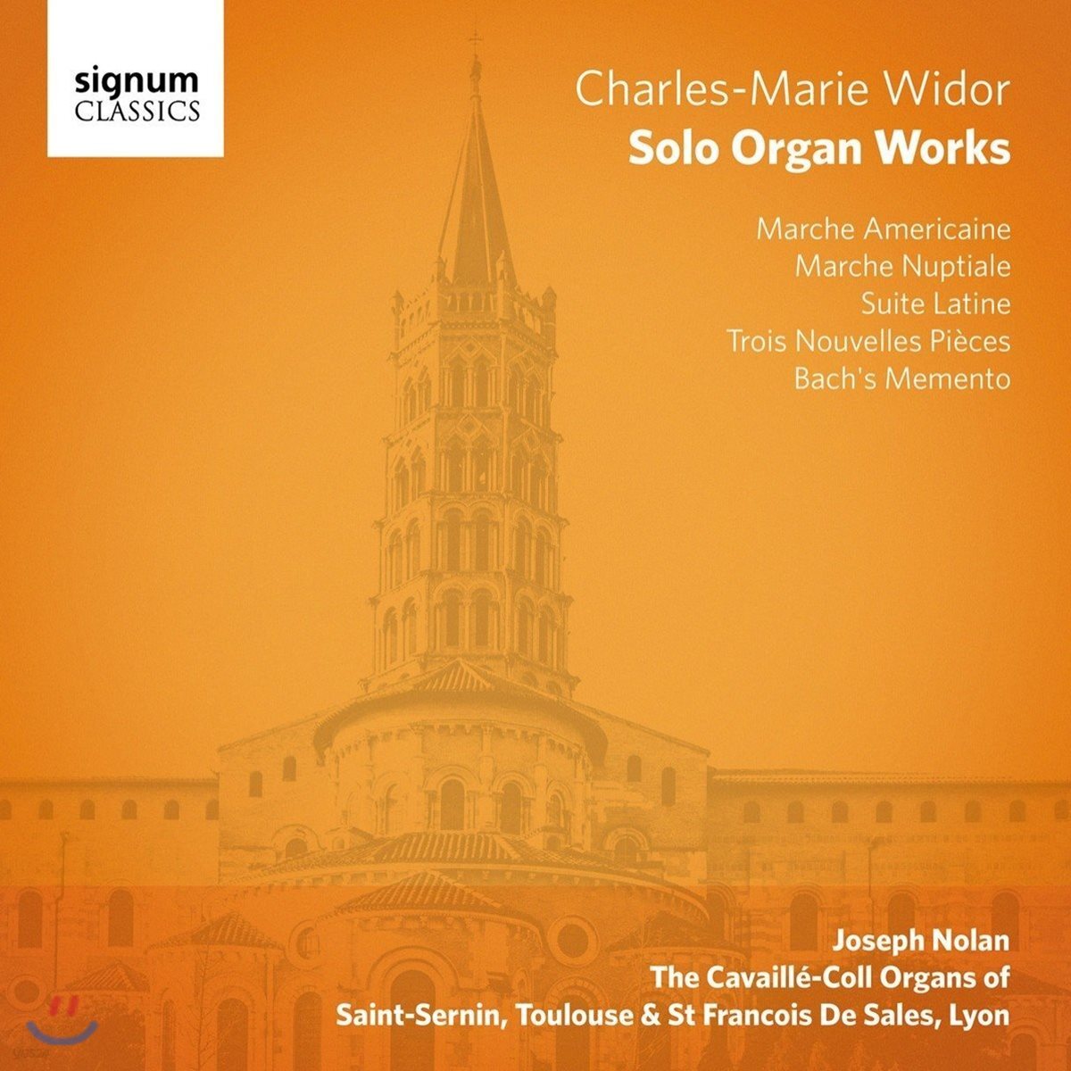 Joseph Nolan 샤를르-마리 비도르: 독주 오르간 작품집 - 요셉 놀란 (Charles-Marie Widor: Solo Organ Works - Marche Americaine, Suite Latine, Bach's Memento)
