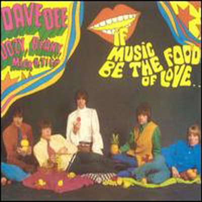 Dave Dee Dozy Beaky Mick & Tich - If Music Be The Food Of Love (Bonus Tracks)(CD)