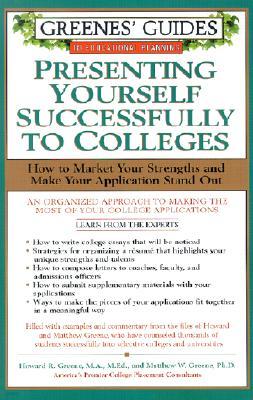 Greenes' Guides to Educational Planning: Presenting Yourself Successfully to Col