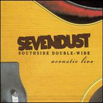 Sevendust - Southside Double-Wide: Acoustic Live (Limited Edition)(CD+DVD)