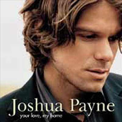 Joshua Payne - Your Love, My Home (Enhanced)(CD)