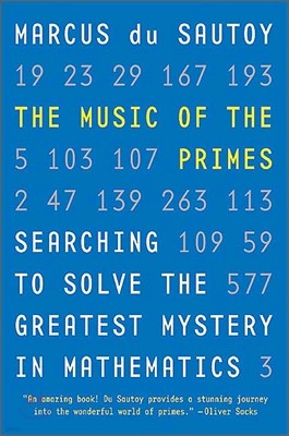 The Music of the Primes: Searching to Solve the Greatest Mystery in Mathematics