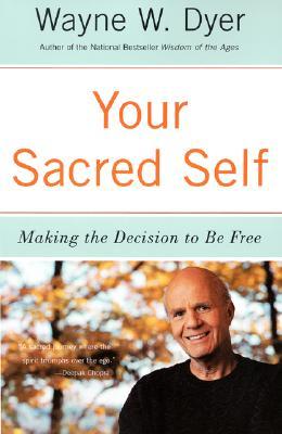 Your Sacred Self: Making the Decision to Be Free