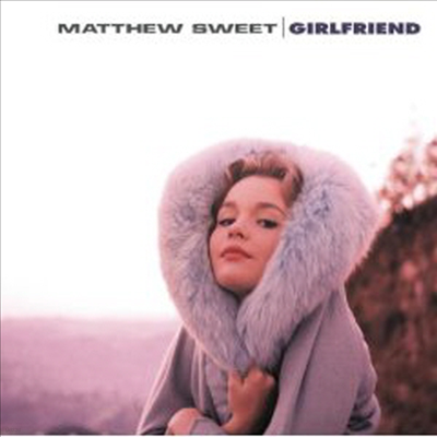 Matthew Sweet - Girlfriend (Remastered)(Digipack)(2CD)