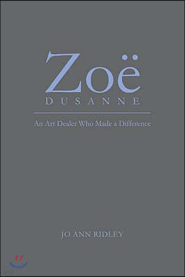 Zoe Dusanne: An Art Dealer Who Made a Difference