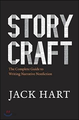 Storycraft: The Complete Guide to Writing Narrative Nonfiction