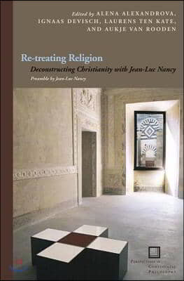 Re-Treating Religion: Deconstructing Christianity with Jean-Luc Nancy