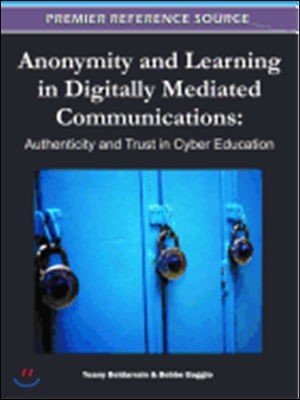 Anonymity and Learning in Digitally Mediated Communications: Authenticity and Trust in Cyber Education