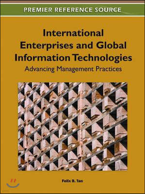 International Enterprises and Global Information Technologies: Advancing Management Practices