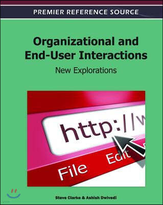 Organizational and End-User Interactions: New Explorations