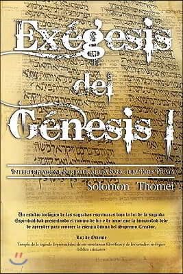 Exegesis del Genesis I: Interpretatione Scripturarum Sanctum Pars Prima