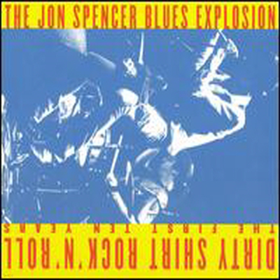 Jon Spencer Blues Explosion - Dirty Shirt Rock 'N' Roll: The First Ten Years (Digipack)(CD)