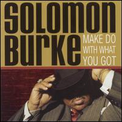 Solomon Burke - Make Do With What You Got (CD)