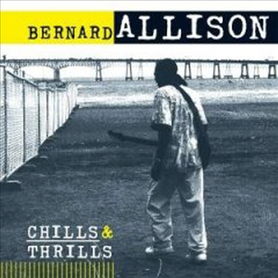 Bernard Allison - Chills & Thrills (CD)