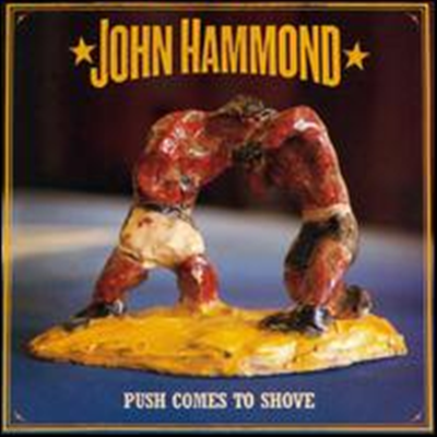 John Hammond, Jr. - Push Comes to Shove