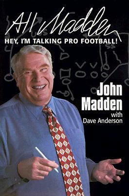 All Madden: Hey, I'm Talking Pro Football!