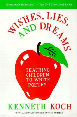 Wishes, Lies, and Dreams: Teaching Children to Write Poetry