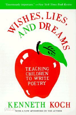 Wishes, Lies, and Dreams: Teaching Children to Write Poetry