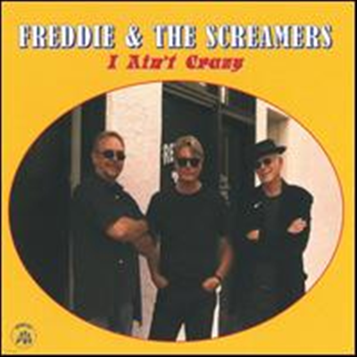 Freddie & The Screamers - I Ain't Crazy